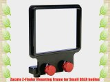 Zacuto Z-Finder Mounting Frame for Small DSLR bodies