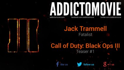 Call of Duty: Black Ops III - Teaser #1 Music #1 (Jack Trammell - Fatalist)