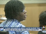 Closing arguments in Jerice Hunter murder trial