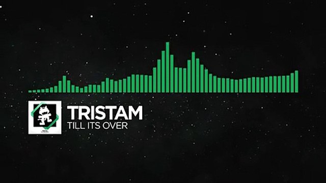 [Glitch Hop or 110BPM] - Tristam - Till It's Over [Monstercat Release]