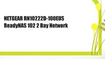 NETGEAR RN10222D-100EUS ReadyNAS 102 2 Bay Network