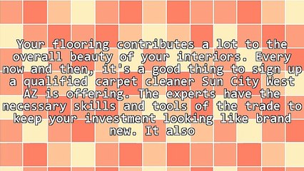 Reasons To Sign Up A Carpet Cleaner Sun City West AZ Offers