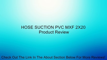 HOSE SUCTION PVC MXF 2X20 Review