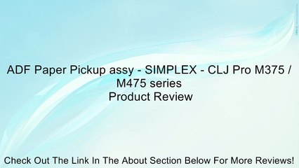 ADF Paper Pickup assy - SIMPLEX - CLJ Pro M375 / M475 series Review