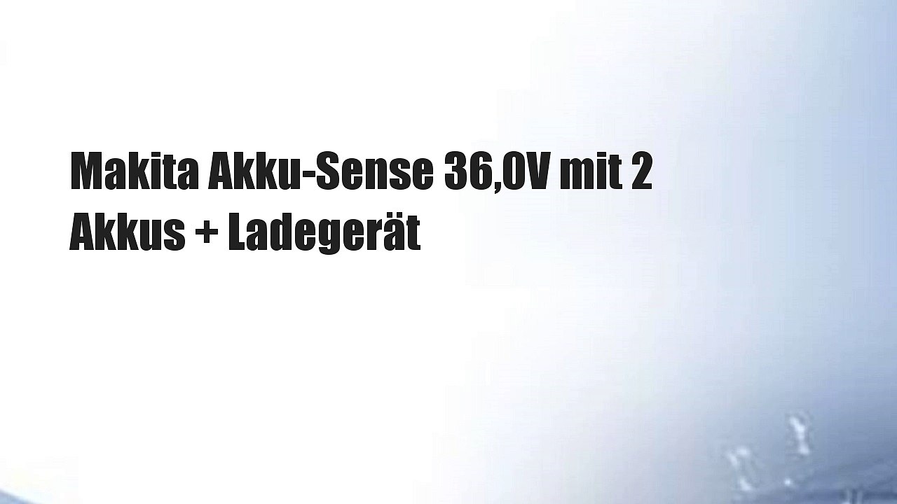 Makita Akku-Sense 36,0V mit 2 Akkus + Ladegerät