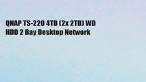 QNAP TS-220 4TB (2x 2TB) WD HDD 2 Bay Desktop Network