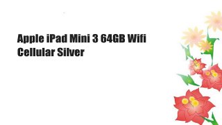 Apple iPad Mini 3 64GB Wifi Cellular Silver