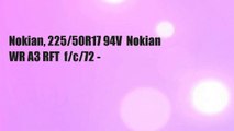 Nokian, 225/50R17 94V  Nokian WR A3 RFT  f/c/72 -