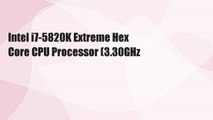 Intel i7-5820K Extreme Hex Core CPU Processor (3.30GHz