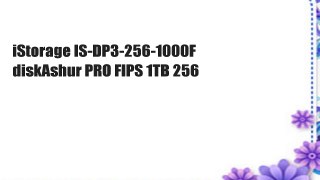 iStorage IS-DP3-256-1000F diskAshur PRO FIPS 1TB 256