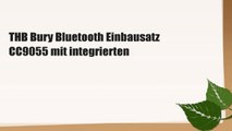 THB Bury Bluetooth Einbausatz CC9055 mit integrierten