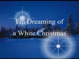 I'm dreaming of a white Christmas