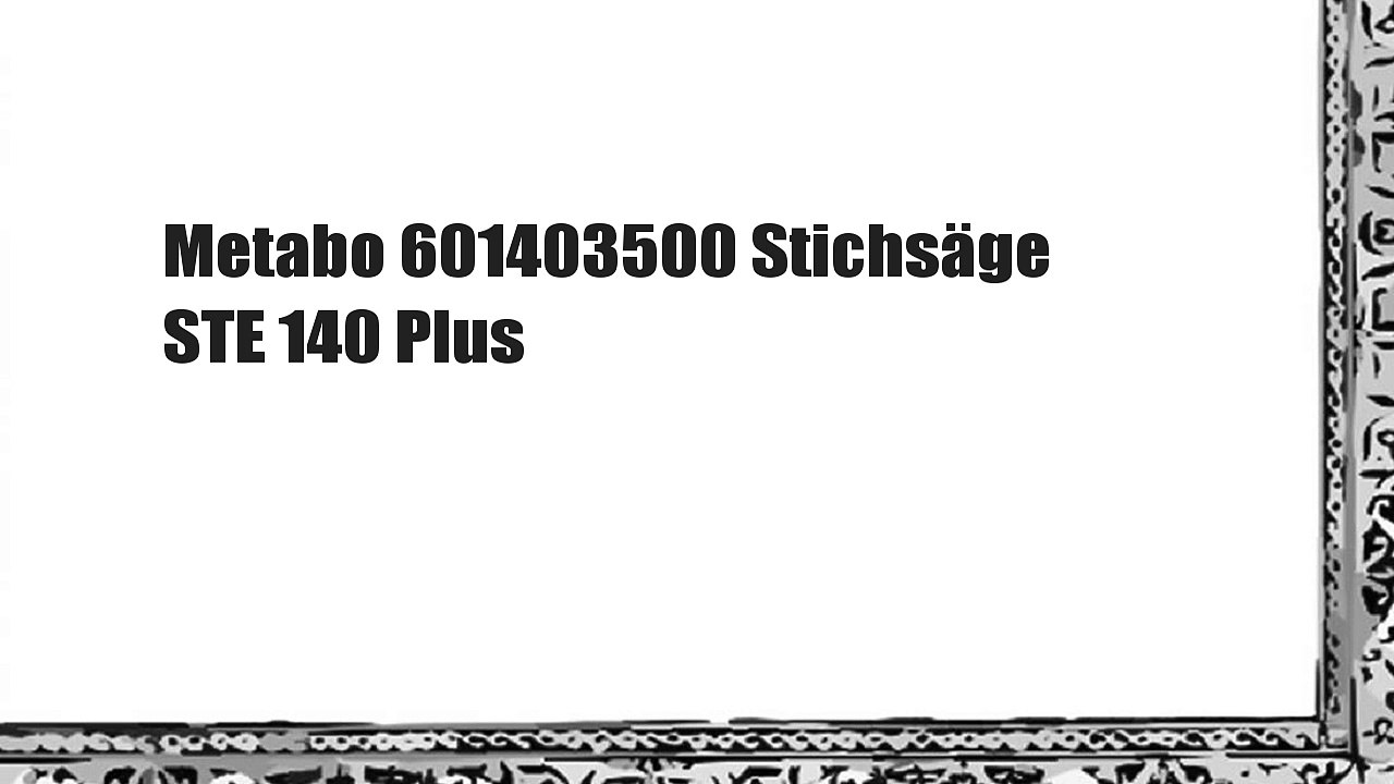 Metabo 601403500 Stichsäge STE 140 Plus