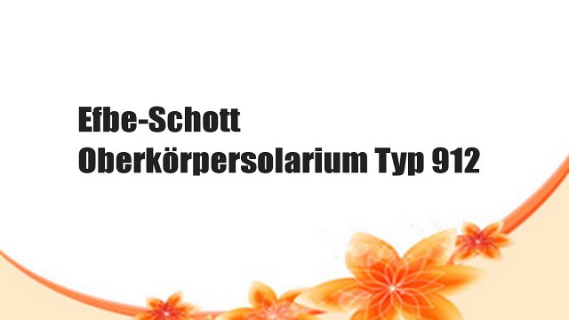 Efbe-Schott Oberkörpersolarium Typ 912