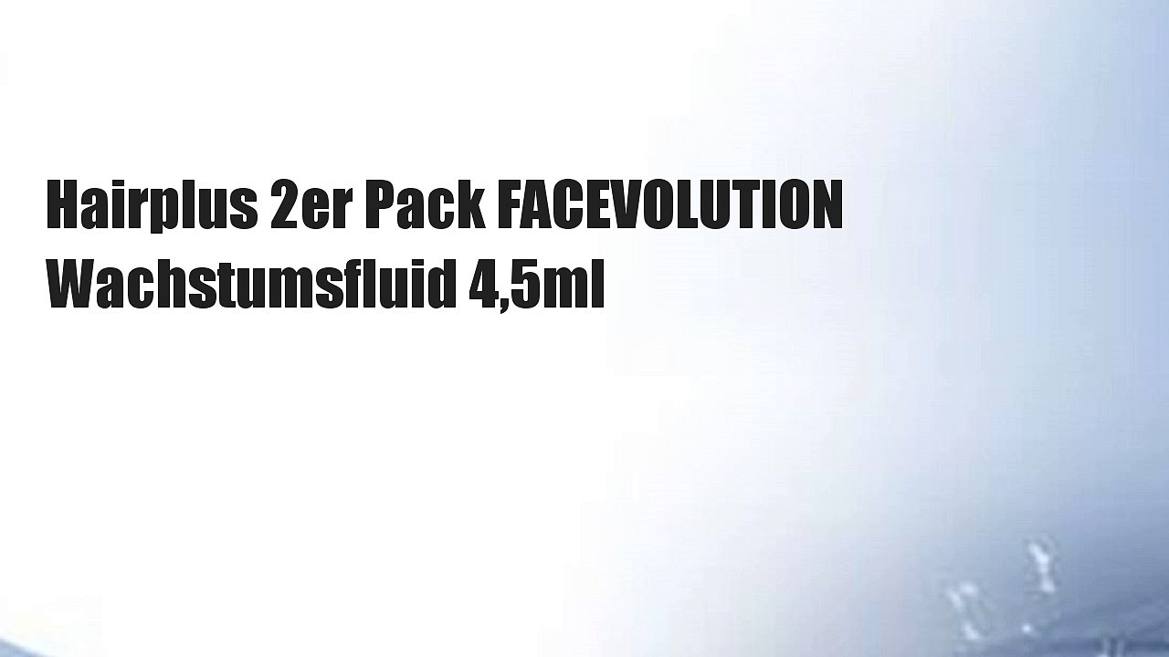 Hairplus 2er Pack FACEVOLUTION Wachstumsfluid 4,5ml