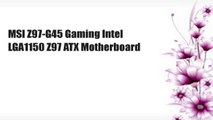 MSI Z97-G45 Gaming Intel LGA1150 Z97 ATX Motherboard