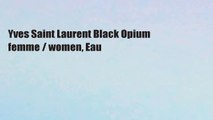 Yves Saint Laurent Black Opium femme / women, Eau