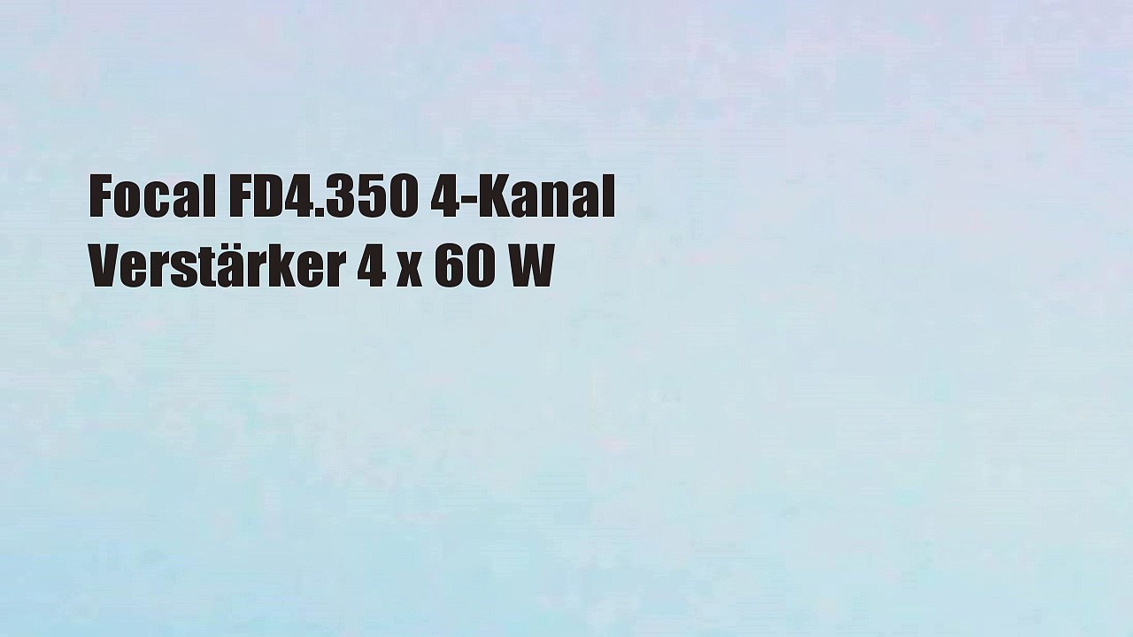 Focal FD4.350 4-Kanal Verstärker 4 x 60 W