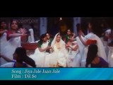Jiya Jale Jaan Jale, Preity Zinta [Lata Mangeshkar] - Dil Se...HQ