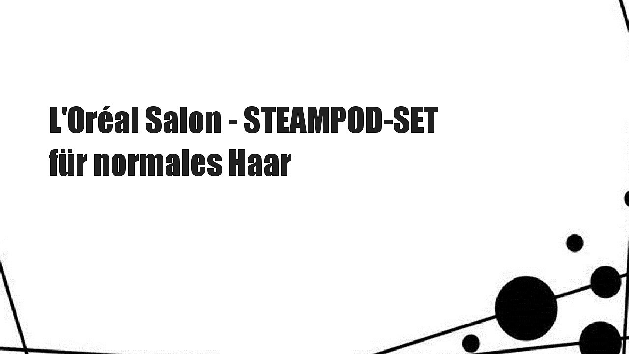 L'Oréal Salon - STEAMPOD-SET für normales Haar