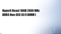 HyperX Beast 16GB 2400 MHz DDR3 Non-ECC CL11 DIMM (