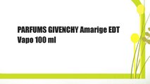 PARFUMS GIVENCHY Amarige EDT Vapo 100 ml