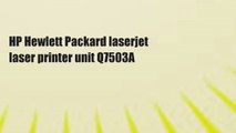 HP Hewlett Packard laserjet laser printer unit Q7503A