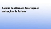 Comme des Garcons Amazingreen unisex, Eau de Parfum