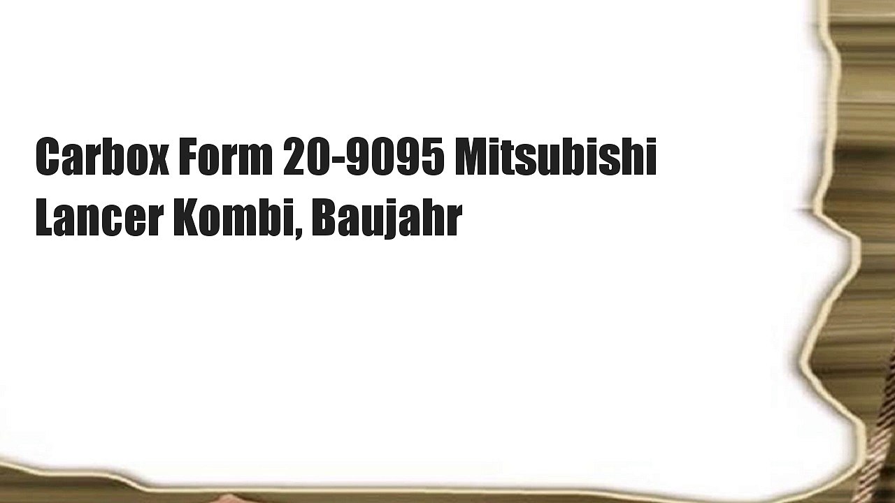 Carbox Form 20-9095 Mitsubishi Lancer Kombi, Baujahr