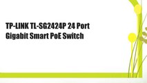 TP-LINK TL-SG2424P 24 Port Gigabit Smart PoE Switch