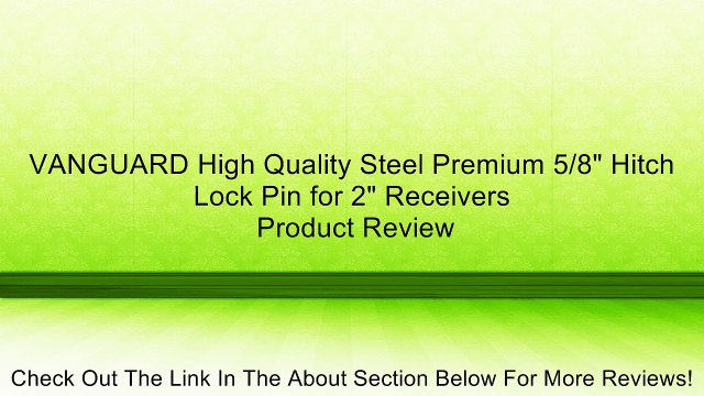 VANGUARD High Quality Steel Premium 5/8 Hitch Lock Pin for 2 Receivers Review