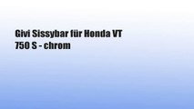 Givi Sissybar für Honda VT 750 S - chrom