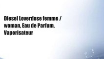 Diesel Loverdose femme / woman, Eau de Parfum, Vaporisateur