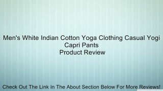 Men's White Indian Cotton Yoga Clothing Casual Yogi Capri Pants Review