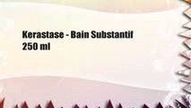 Kerastase - Bain Substantif 250 ml