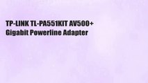 TP-LINK TL-PA551KIT AV500  Gigabit Powerline Adapter