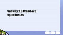 Subway 2.0 Wand-WC spülrandlos