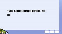 Yves Saint Laurent OPIUM, 50 ml