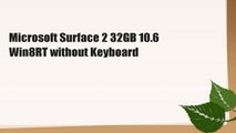 Microsoft Surface 2 32GB 10.6 Win8RT without Keyboard