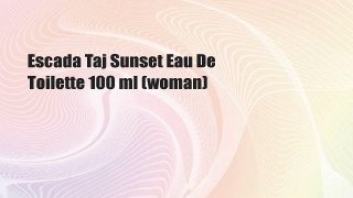 Escada Taj Sunset Eau De Toilette 100 ml (woman)
