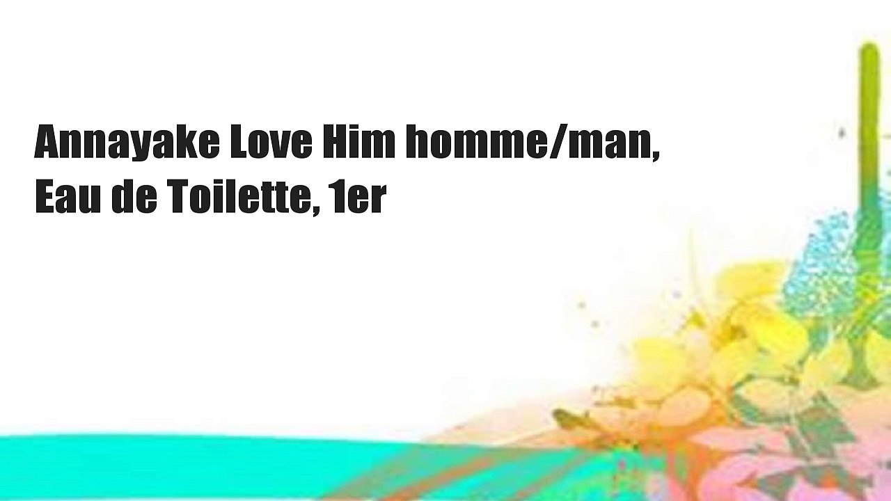 Annayake Love Him homme/man, Eau de Toilette, 1er