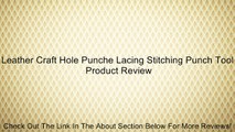 Leather Craft Hole Punche Lacing Stitching Punch Tool Review
