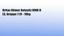Britax Römer Autositz KING II LS, Gruppe 1 (9 - 18kg
