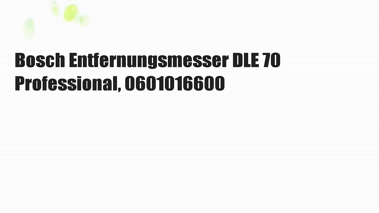Bosch Entfernungsmesser DLE 70 Professional, 0601016600