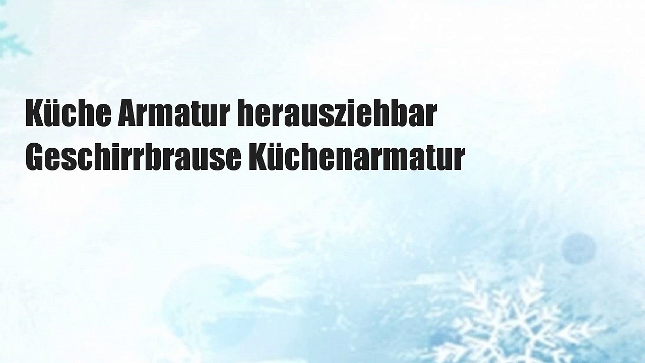 Küche Armatur herausziehbar Geschirrbrause Küchenarmatur