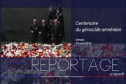 [REPORTAGE] Visite en République d'Arménie à l’occasion de la commémoration du centenaire du génocide arménien