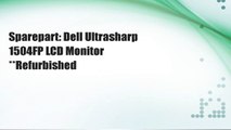 Sparepart: Dell Ultrasharp 1504FP LCD Monitor **Refurbished