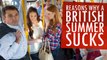 Reasons Why A British Summer Actually Sucks