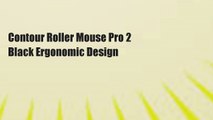 Contour Roller Mouse Pro 2 Black Ergonomic Design