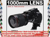 Vivitar 500mm f/8.0 Series 1 Multi-Coated Mirror Lens with 2x Teleconverter (=1000mm) for Nikon
